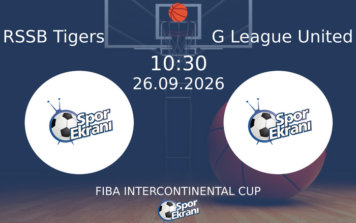 26 Eylül 2026 RSSB Tigers vs G League United maçı Hangi Kanalda Saat Kaçta Yayınlanacak? 26 Eylül 2026 RSSB Tigers vs G League United maçı Hangi Kanalda Saat Kaçta Yayınlanacak?