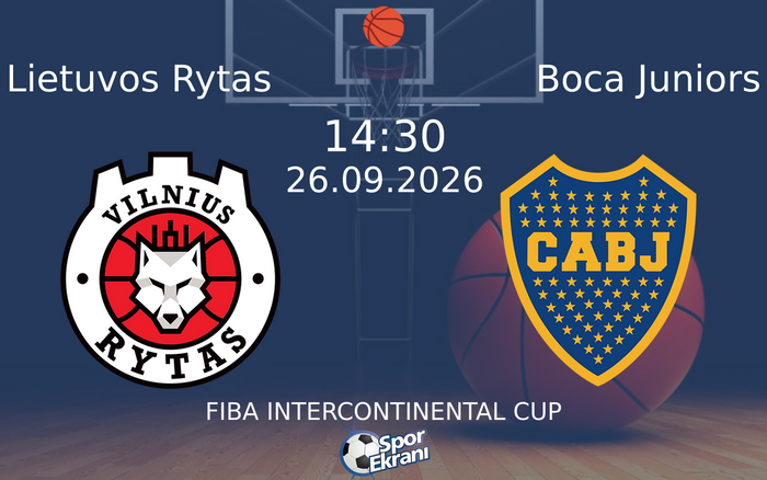 26 Eylül 2026 Lietuvos Rytas vs Boca Juniors maçı Hangi Kanalda Saat Kaçta Yayınlanacak?