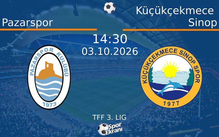 03 Ekim 2026 Pazarspor vs Küçükçekmece Sinop maçı Hangi Kanalda Saat Kaçta Yayınlanacak? 03 Ekim 2026 Pazarspor vs Küçükçekmece Sinop maçı Hangi Kanalda Saat Kaçta Yayınlanacak?