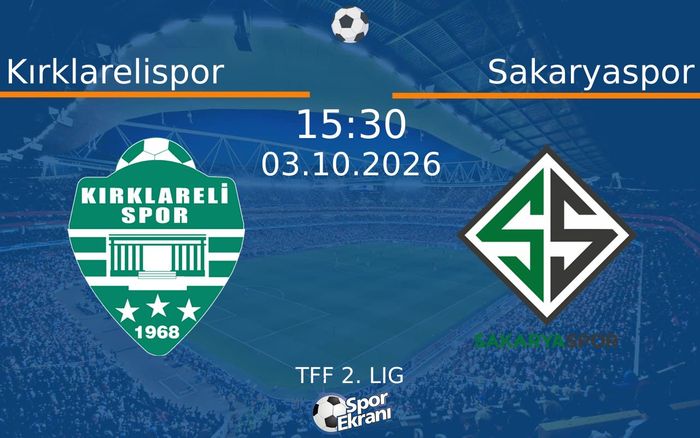 03 Ekim 2026 Kırklarelispor vs Sakaryaspor maçı Hangi Kanalda Saat Kaçta Yayınlanacak? 03 Ekim 2026 Kırklarelispor vs Sakaryaspor maçı Hangi Kanalda Saat Kaçta Yayınlanacak?