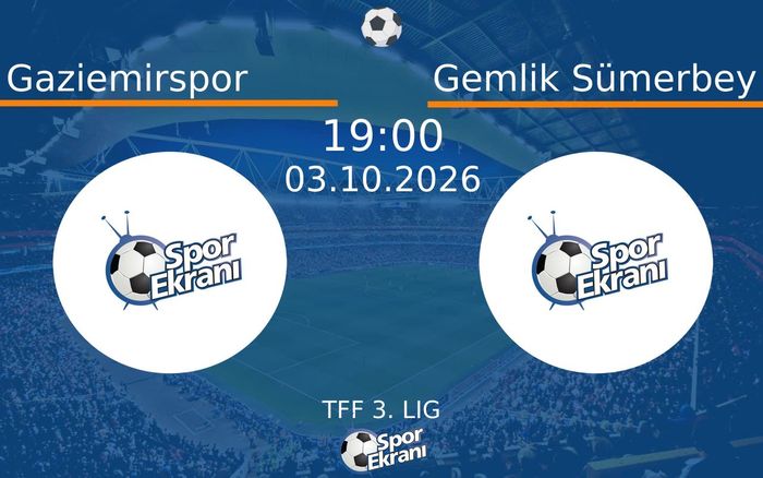 03 Ekim 2026 Gaziemirspor vs Gemlik Sümerbey maçı Hangi Kanalda Saat Kaçta Yayınlanacak? 03 Ekim 2026 Gaziemirspor vs Gemlik Sümerbey maçı Hangi Kanalda Saat Kaçta Yayınlanacak?