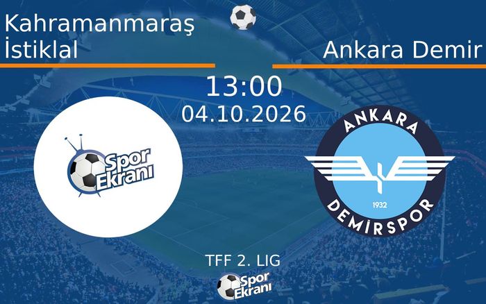 04 Ekim 2026 Kahramanmaraş İstiklal vs Ankara Demir maçı Hangi Kanalda Saat Kaçta Yayınlanacak? 04 Ekim 2026 Kahramanmaraş İstiklal vs Ankara Demir maçı Hangi Kanalda Saat Kaçta Yayınlanacak?