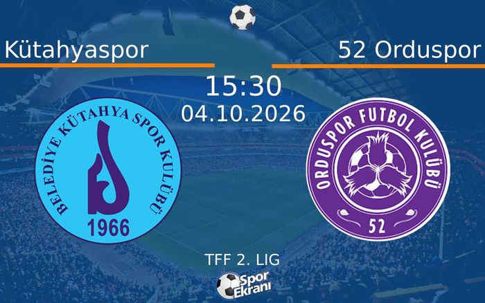 04 Ekim 2026 Kütahyaspor vs 52 Orduspor maçı Hangi Kanalda Saat Kaçta Yayınlanacak? 04 Ekim 2026 Kütahyaspor vs 52 Orduspor maçı Hangi Kanalda Saat Kaçta Yayınlanacak?
