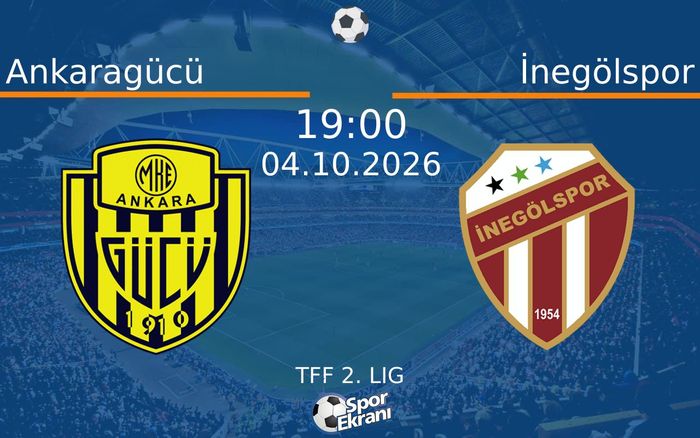 04 Ekim 2026 Ankaragücü vs İnegölspor maçı Hangi Kanalda Saat Kaçta Yayınlanacak? 04 Ekim 2026 Ankaragücü vs İnegölspor maçı Hangi Kanalda Saat Kaçta Yayınlanacak?