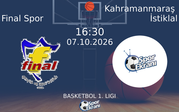 07 Ekim 2026 Final Spor vs Kahramanmaraş İstiklal maçı Hangi Kanalda Saat Kaçta Yayınlanacak? 07 Ekim 2026 Final Spor vs Kahramanmaraş İstiklal maçı Hangi Kanalda Saat Kaçta Yayınlanacak?