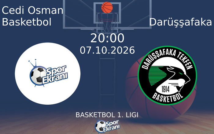 07 Ekim 2026 Cedi Osman Basketbol vs Darüşşafaka maçı Hangi Kanalda Saat Kaçta Yayınlanacak?
