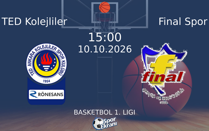 10 Ekim 2026 TED Kolejliler vs Final Spor maçı Hangi Kanalda Saat Kaçta Yayınlanacak?