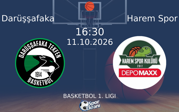 11 Ekim 2026 Darüşşafaka vs Harem Spor maçı Hangi Kanalda Saat Kaçta Yayınlanacak? 11 Ekim 2026 Darüşşafaka vs Harem Spor maçı Hangi Kanalda Saat Kaçta Yayınlanacak?