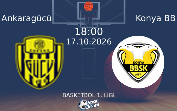 Ankaragücü vs Konya BB maçı Hangi Kanalda Saat Kaçta Yayınlanacak? | 17 Ekim 2026