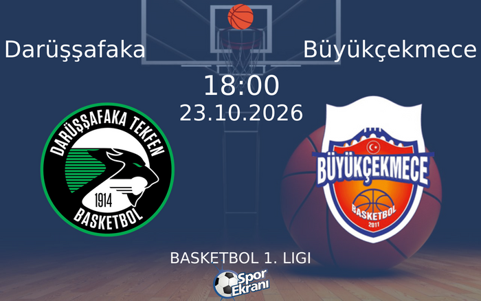 23 Ekim 2026 Darüşşafaka vs Büyükçekmece maçı Hangi Kanalda Saat Kaçta Yayınlanacak?