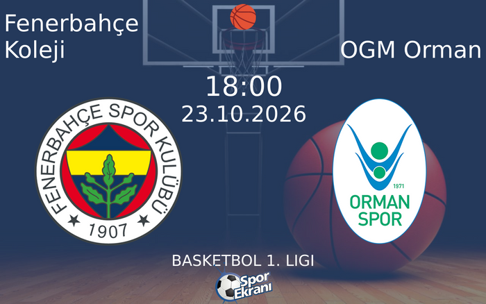 23 Ekim 2026 Fenerbahçe Koleji vs OGM Orman maçı Hangi Kanalda Saat Kaçta Yayınlanacak? 23 Ekim 2026 Fenerbahçe Koleji vs OGM Orman maçı Hangi Kanalda Saat Kaçta Yayınlanacak?