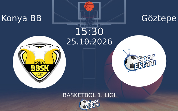 25 Ekim 2026 Konya BB vs Göztepe maçı Hangi Kanalda Saat Kaçta Yayınlanacak? 25 Ekim 2026 Konya BB vs Göztepe maçı Hangi Kanalda Saat Kaçta Yayınlanacak?