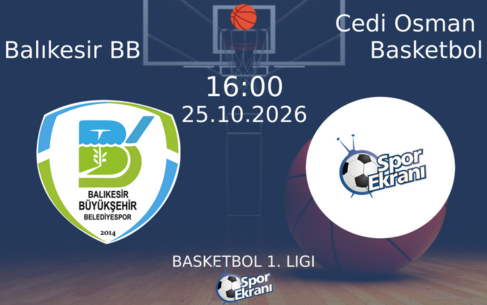 Balıkesir BB vs Cedi Osman Basketbol maçı Hangi Kanalda Saat Kaçta Yayınlanacak? | 25 Ekim 2026 Balıkesir BB vs Cedi Osman Basketbol maçı Hangi Kanalda Saat Kaçta Yayınlanacak? | 25 Ekim 2026
