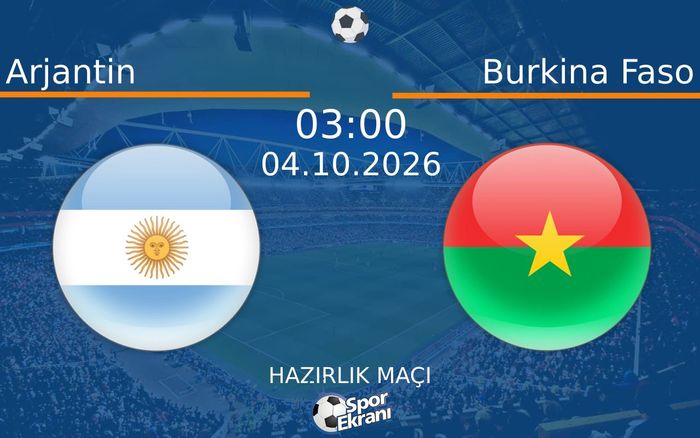 04 Ekim 2026 Arjantin vs Burkina Faso maçı Hangi Kanalda Saat Kaçta Yayınlanacak? 04 Ekim 2026 Arjantin vs Burkina Faso maçı Hangi Kanalda Saat Kaçta Yayınlanacak?