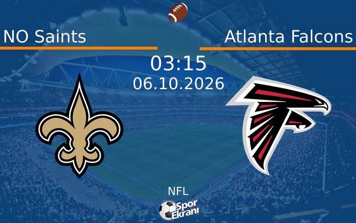 06 Ekim 2026 NO Saints vs Atlanta Falcons maçı Hangi Kanalda Saat Kaçta Yayınlanacak? 06 Ekim 2026 NO Saints vs Atlanta Falcons maçı Hangi Kanalda Saat Kaçta Yayınlanacak?