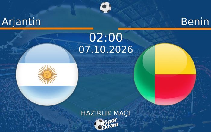 07 Ekim 2026 Arjantin vs Benin maçı Hangi Kanalda Saat Kaçta Yayınlanacak? 07 Ekim 2026 Arjantin vs Benin maçı Hangi Kanalda Saat Kaçta Yayınlanacak?