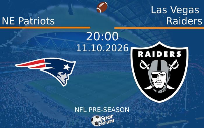 11 Ekim 2026 NE Patriots vs Las Vegas Raiders maçı Hangi Kanalda Saat Kaçta Yayınlanacak?