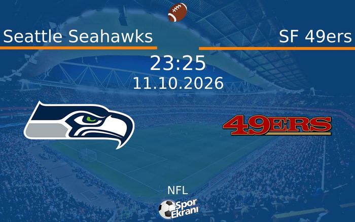 11 Ekim 2026 Seattle Seahawks vs SF 49ers maçı Hangi Kanalda Saat Kaçta Yayınlanacak? 11 Ekim 2026 Seattle Seahawks vs SF 49ers maçı Hangi Kanalda Saat Kaçta Yayınlanacak?