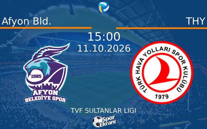11 Ekim 2026 Afyon Bld. vs THY maçı Hangi Kanalda Saat Kaçta Yayınlanacak? 11 Ekim 2026 Afyon Bld. vs THY maçı Hangi Kanalda Saat Kaçta Yayınlanacak?