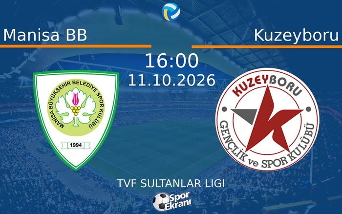 11 Ekim 2026 Manisa BB vs Kuzeyboru maçı Hangi Kanalda Saat Kaçta Yayınlanacak?