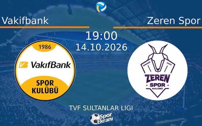 14 Ekim 2026 Vakifbank vs Zeren Spor maçı Hangi Kanalda Saat Kaçta Yayınlanacak? 14 Ekim 2026 Vakifbank vs Zeren Spor maçı Hangi Kanalda Saat Kaçta Yayınlanacak?