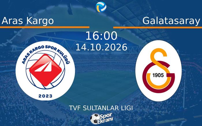 14 Ekim 2026 Aras Kargo vs Galatasaray maçı Hangi Kanalda Saat Kaçta Yayınlanacak? 14 Ekim 2026 Aras Kargo vs Galatasaray maçı Hangi Kanalda Saat Kaçta Yayınlanacak?