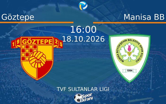 18 Ekim 2026 Göztepe vs Manisa BB maçı Hangi Kanalda Saat Kaçta Yayınlanacak? 18 Ekim 2026 Göztepe vs Manisa BB maçı Hangi Kanalda Saat Kaçta Yayınlanacak?