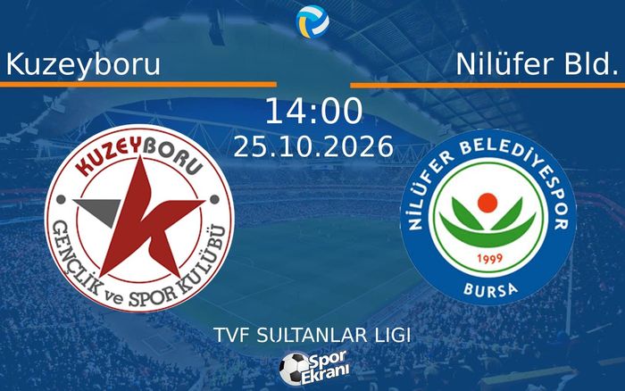 25 Ekim 2026 Kuzeyboru vs Nilüfer Bld. maçı Hangi Kanalda Saat Kaçta Yayınlanacak? 25 Ekim 2026 Kuzeyboru vs Nilüfer Bld. maçı Hangi Kanalda Saat Kaçta Yayınlanacak?