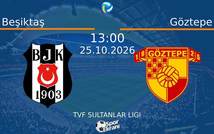 25 Ekim 2026 Beşiktaş vs Göztepe maçı Hangi Kanalda Saat Kaçta Yayınlanacak?