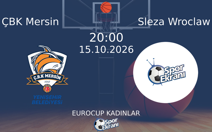 15 Ekim 2026 ÇBK Mersin vs Sleza Wroclaw maçı Hangi Kanalda Saat Kaçta Yayınlanacak? 15 Ekim 2026 ÇBK Mersin vs Sleza Wroclaw maçı Hangi Kanalda Saat Kaçta Yayınlanacak?