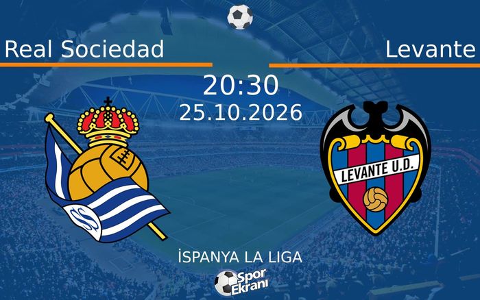 25 Ekim 2026 Real Sociedad vs Levante maçı Hangi Kanalda Saat Kaçta Yayınlanacak? 25 Ekim 2026 Real Sociedad vs Levante maçı Hangi Kanalda Saat Kaçta Yayınlanacak?