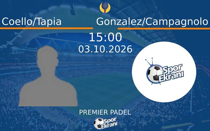 03 Ekim 2026 Coello/Tapia vs Gonzalez/Campagnolo maçı Hangi Kanalda Saat Kaçta Yayınlanacak?