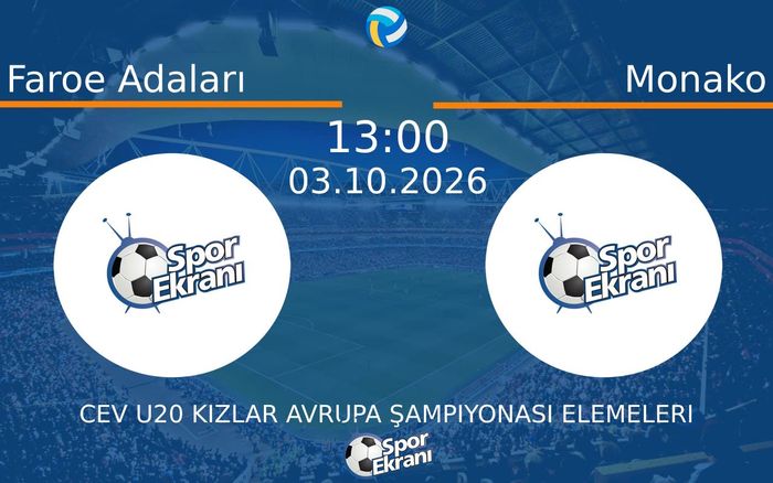 03 Ekim 2026 Faroe Adaları vs Monako maçı Hangi Kanalda Saat Kaçta Yayınlanacak?