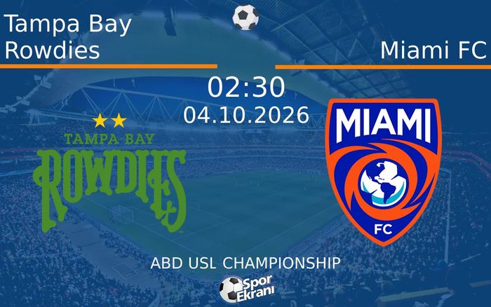 04 Ekim 2026 Tampa Bay Rowdies vs Miami FC maçı Hangi Kanalda Saat Kaçta Yayınlanacak? 04 Ekim 2026 Tampa Bay Rowdies vs Miami FC maçı Hangi Kanalda Saat Kaçta Yayınlanacak?