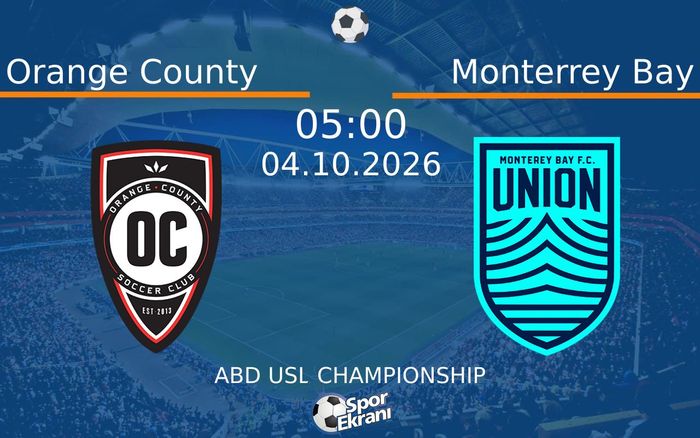 04 Ekim 2026 Orange County vs Monterrey Bay maçı Hangi Kanalda Saat Kaçta Yayınlanacak? 04 Ekim 2026 Orange County vs Monterrey Bay maçı Hangi Kanalda Saat Kaçta Yayınlanacak?