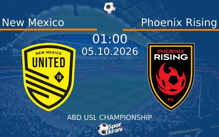 05 Ekim 2026 New Mexico vs Phoenix Rising maçı Hangi Kanalda Saat Kaçta Yayınlanacak?