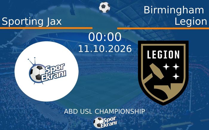 11 Ekim 2026 Sporting Jax vs Birmingham Legion maçı Hangi Kanalda Saat Kaçta Yayınlanacak? 11 Ekim 2026 Sporting Jax vs Birmingham Legion maçı Hangi Kanalda Saat Kaçta Yayınlanacak?