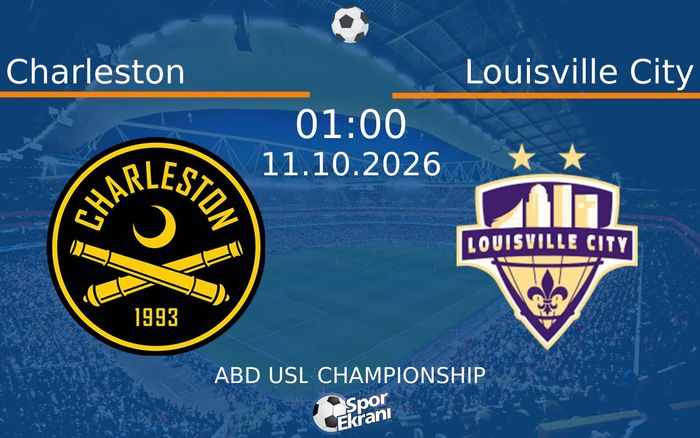 11 Ekim 2026 Charleston vs Louisville City maçı Hangi Kanalda Saat Kaçta Yayınlanacak?