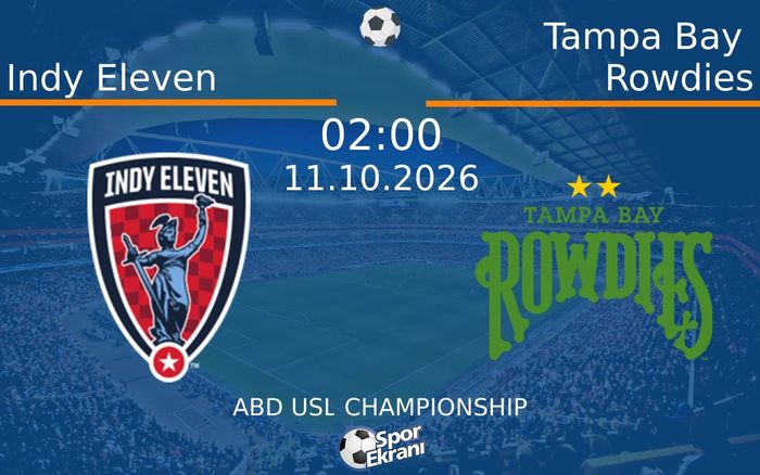 11 Ekim 2026 Indy Eleven vs Tampa Bay Rowdies maçı Hangi Kanalda Saat Kaçta Yayınlanacak? 11 Ekim 2026 Indy Eleven vs Tampa Bay Rowdies maçı Hangi Kanalda Saat Kaçta Yayınlanacak?