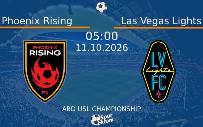 11 Ekim 2026 Phoenix Rising vs Las Vegas Lights maçı Hangi Kanalda Saat Kaçta Yayınlanacak?