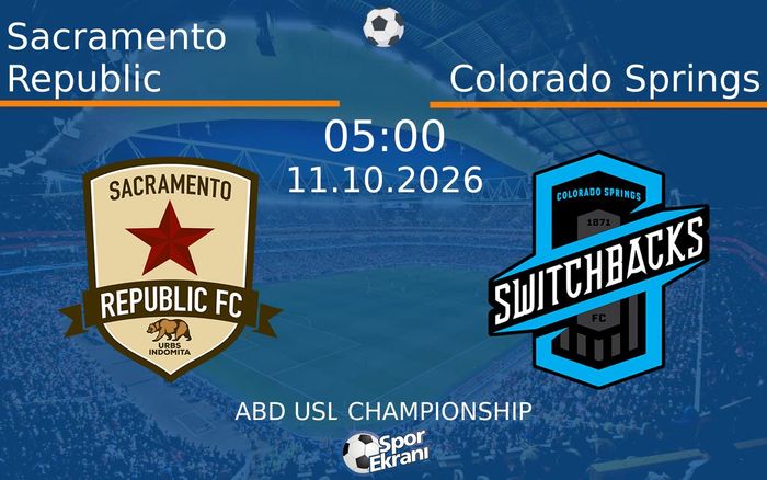 11 Ekim 2026 Sacramento Republic vs Colorado Springs maçı Hangi Kanalda Saat Kaçta Yayınlanacak? 11 Ekim 2026 Sacramento Republic vs Colorado Springs maçı Hangi Kanalda Saat Kaçta Yayınlanacak?