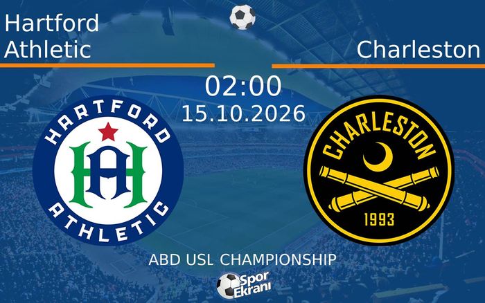 15 Ekim 2026 Hartford Athletic vs Charleston maçı Hangi Kanalda Saat Kaçta Yayınlanacak?
