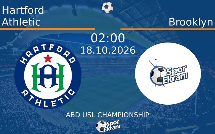 Hartford Athletic vs Brooklyn maçı Hangi Kanalda Saat Kaçta Yayınlanacak? | 18 Ekim 2026 Hartford Athletic vs Brooklyn maçı Hangi Kanalda Saat Kaçta Yayınlanacak? | 18 Ekim 2026