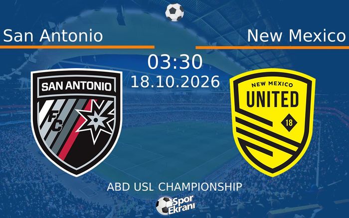 San Antonio vs New Mexico maçı Hangi Kanalda Saat Kaçta Yayınlanacak? | 18 Ekim 2026 San Antonio vs New Mexico maçı Hangi Kanalda Saat Kaçta Yayınlanacak? | 18 Ekim 2026