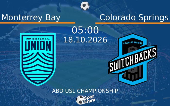 Monterrey Bay vs Colorado Springs maçı Hangi Kanalda Saat Kaçta Yayınlanacak? | 18 Ekim 2026