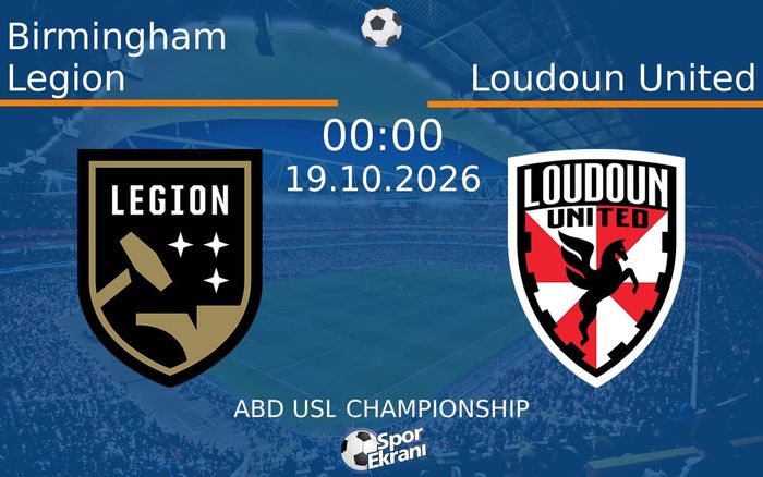 19 Ekim 2026 Birmingham Legion vs Loudoun United maçı Hangi Kanalda Saat Kaçta Yayınlanacak?