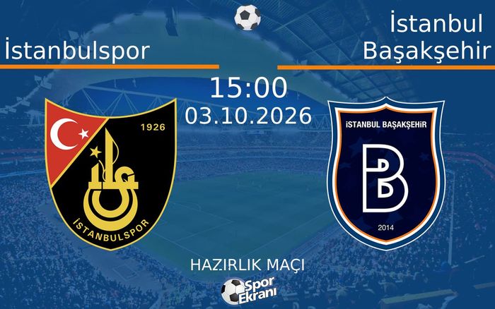 03 Ekim 2026 İstanbulspor vs İstanbul Başakşehir maçı Hangi Kanalda Saat Kaçta Yayınlanacak? 03 Ekim 2026 İstanbulspor vs İstanbul Başakşehir maçı Hangi Kanalda Saat Kaçta Yayınlanacak?