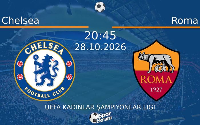 28 Ekim 2026 Chelsea vs Roma maçı Hangi Kanalda Saat Kaçta Yayınlanacak? 28 Ekim 2026 Chelsea vs Roma maçı Hangi Kanalda Saat Kaçta Yayınlanacak?