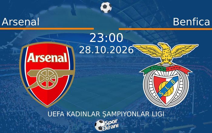 Arsenal vs Benfica maçı Hangi Kanalda Saat Kaçta Yayınlanacak? | 28 Ekim 2026 Arsenal vs Benfica maçı Hangi Kanalda Saat Kaçta Yayınlanacak? | 28 Ekim 2026