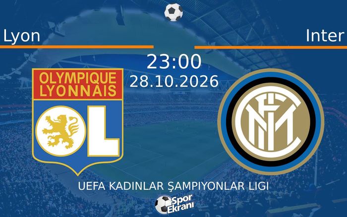 28 Ekim 2026 Lyon vs Inter maçı Hangi Kanalda Saat Kaçta Yayınlanacak? 28 Ekim 2026 Lyon vs Inter maçı Hangi Kanalda Saat Kaçta Yayınlanacak?